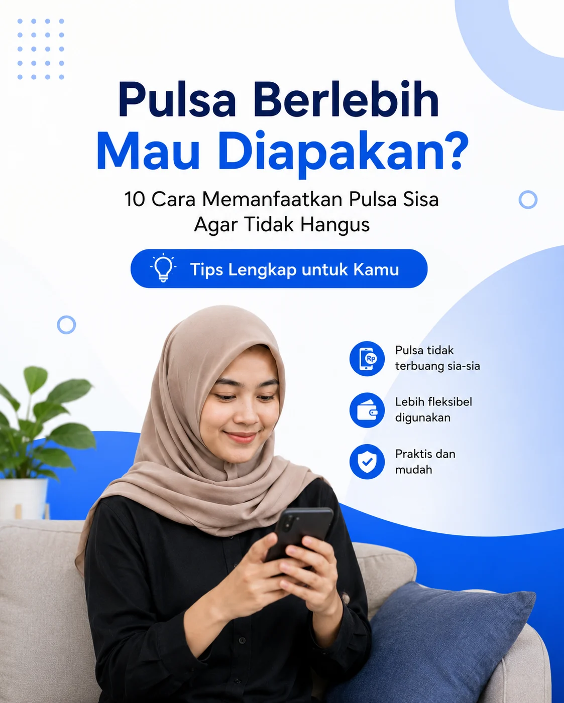 Pulsa Berlebih Mau Diapakan? 10 Cara Memanfaatkan Pulsa Sisa Agar Tidak Hangus